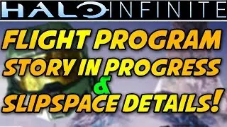 Flight Program, Story and Slipspace Update! Halo Infinite HUGE News!! 343 Social Stream Review!
