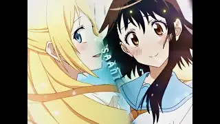 Chitoge & Onodera Edit - I Like Me Better