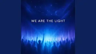 WE ARE THE LIGHT