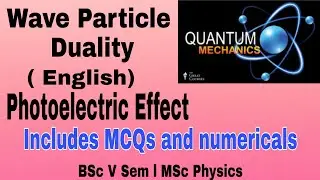 Quantum Mechanics l Wave Particle Duality l Photoelectric Effect l MCQs l Numericals