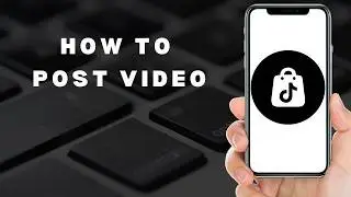 How to Post Video on Tiktok SHOP  (full guide 2026)
