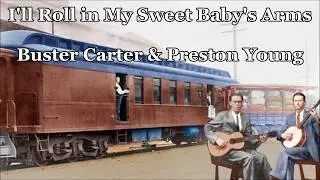 I'll Roll in My Sweet Baby's Arms Buster Carter & Preston Young with Lyrics