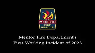 Mentor Fire Department's First Working Incident of 2023