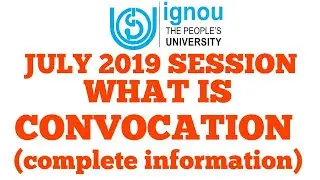 IGNOU में convocation क्या होता है और क्यों होता है।  complete information