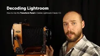 Decoding Lightroom: How to Use the Transform Panel (Sample Video Lesson)