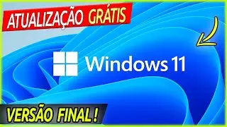 WINDOWS 11 (VERSÃO FINAL) - COMO ATUALIZAR E INSTALAR (UPDATE) GRATUITO [Tutorial]