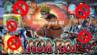 Ninja Road 40 Walkthrough(No 7s, FV, Recent NY and Anniversary, and the list goes on)|Naruto Blazing
