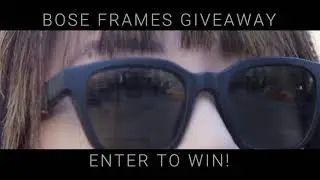 Bose Frames Giveaway Video