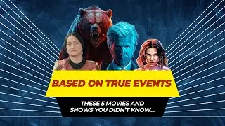 5 Mind Blowing Shows and Movies Based on True Events!!