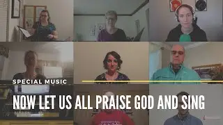 Now Let Us All Praise God and Sing