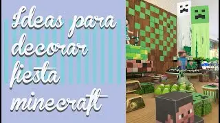 IDEAS para fiesta tem&aacute;tica MINECRAFT | decoraci&oacute;n de fiestas
