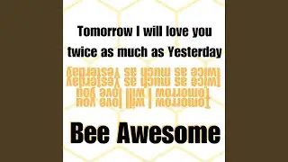 Tomorrow I Will Love You Twice As Much As Yesterday