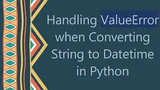 Handling ValueError when Converting String to Datetime in Python