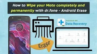 How to Wipe your Moto completely and permanently with dr.fone - Android Erase