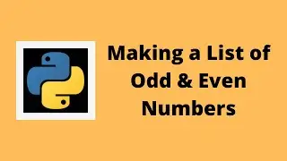 Making a list of Odd & Even numbers in Python (Easy & For Beginners)
