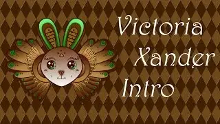 Victoria Xander Introduction