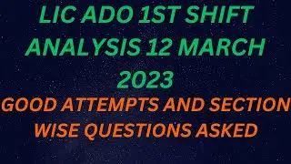 lic ado 12 march 1st shift details analysis and good attempts