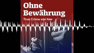 Der Frauenarzt mit Kamera - Ohne Bewährung - True Crime von hier