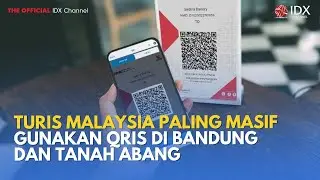 Turis Malaysia Paling Masif Gunakan QRIS di Bandung dan Tanah Abang | MILENOMICS