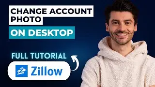 How to Change Zillow Account Photo on Desktop [2026 Full Guide]