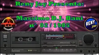 *** Reny Jay Presenta: Massimo DJ Bani n&deg; 02/85 Audio Re-Edit by Renato de Vita *** #mdjb
