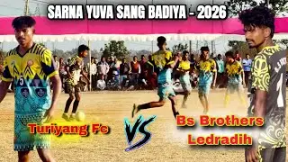 Quarter final | Bs Brothers Ledradih vs Turiyang Fc | Sarna Yuva Sang Badeya-2k26 