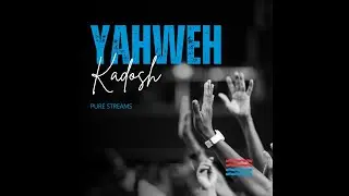 Yahweh Kadosh|| Pure Streams || GCCC Worship Songs