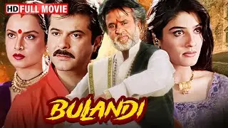 ठाकुर की कसौटी पर रिश्ते Bulandi (2000) Full Hindi Movie HD | Anil Kapoor | Rajnikanth | Rekha