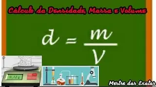 Como calcular a densidade, massa ou volume.