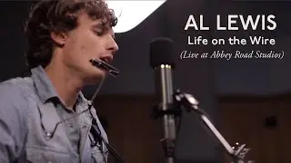 Al Lewis - Life on the Wire (Live at Abbey Road Studios)