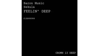 Baron Music X sekula - Feelin' Deep (Crown 13 Deep)