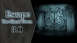 Escape The Ghost Town | 3.0 update