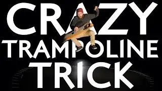 Crazy Trampoline Trick!