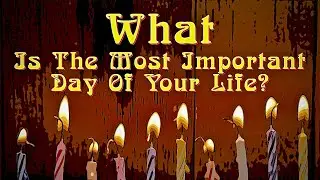 What is the Most Important Day of Your Life?  (Time, Memory, Meaning, History) (Time Series)