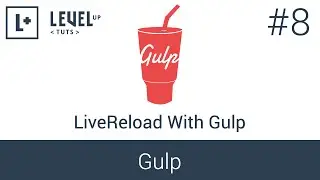 Learning Gulp #8 - LiveReload With Gulp