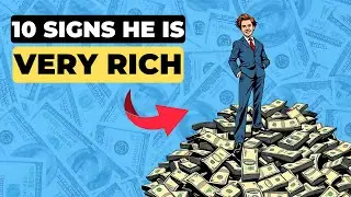10 Signs He Is Rich