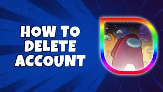 How To Delete Among Us Account (Easiest Way)