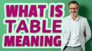 Table | Meaning of table