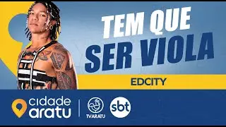TEM QUE SER VIOLA / EDCITY｜UNIVERSO