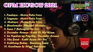 OPM Tagalog Hugot Playlist 2021
