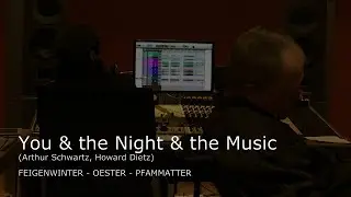 You & the Night & the Music (Arthur Schwartz, Howard Dietz)