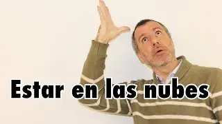 【スペイン語】#14 Estar en las nubes