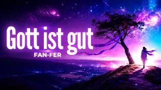 Gott ist gut