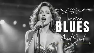 Romantic Blues Love Songs | Timeless Soul Classics