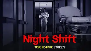 3 True Disturbing Night Shift | Your Shadow