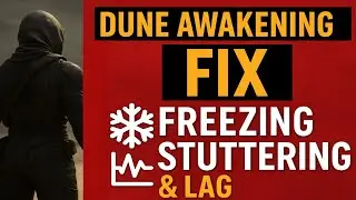 Dune Awakening Freezing, Stuttering & Lag FIX | Best Settings + 5 Proven Fixes