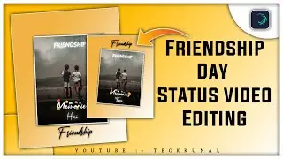 Friendship Day Status Video Editing  | Alight Motion Lyrics Status Video Editing  | TeckKunal