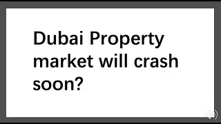2021 Dubai property market will crash soon ?