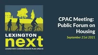Comprehensive Plan Advisory Committee: Public Forum on Housing - 9/21/2021