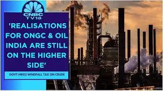 Windfall Taxes Have Been Imposed In-Line With Increase In Crude Prices: ICICI Securities